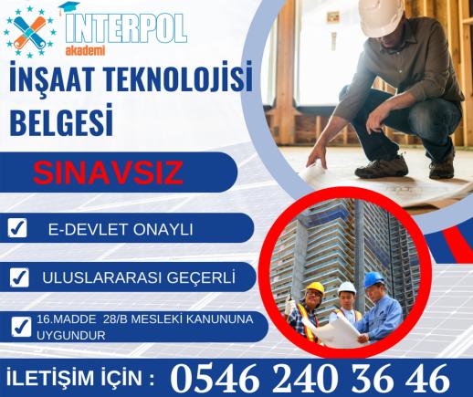 İnşaat Teknolojisi Belgesi ve Ustalık Belgesi - İnterpol Akademi